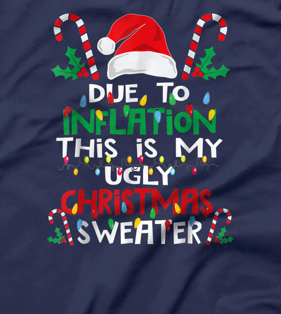 Due to Inflation Ugly Christmas Sweaters Shirt For Women Men T-Shirt, Kid T-Shirt and Women T-Shirt