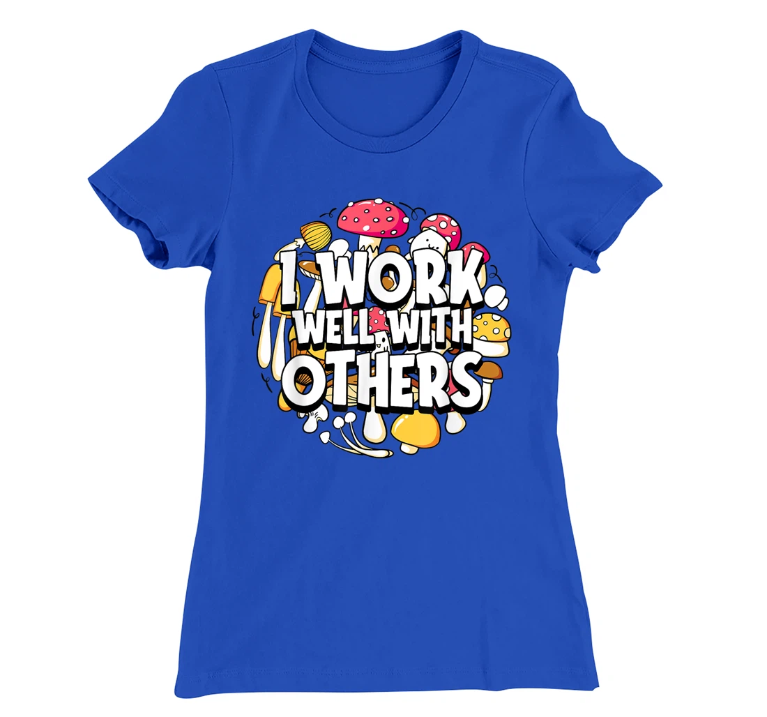 Funny Shrooming Mushrooming Fungi - Mycology Hunter Mushroom T-Shirt, Women T-Shirt