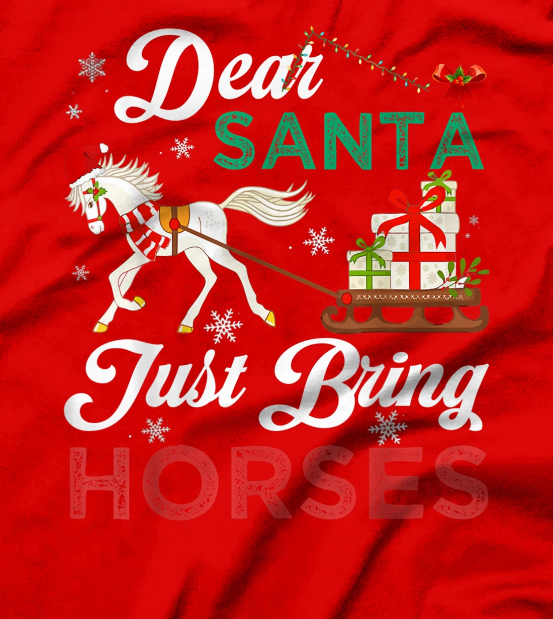 Dear Santa Just Bring Horses Christmas Horse Lovers Xmas T-Shirt, Kid T-Shirt and Women T-Shirt