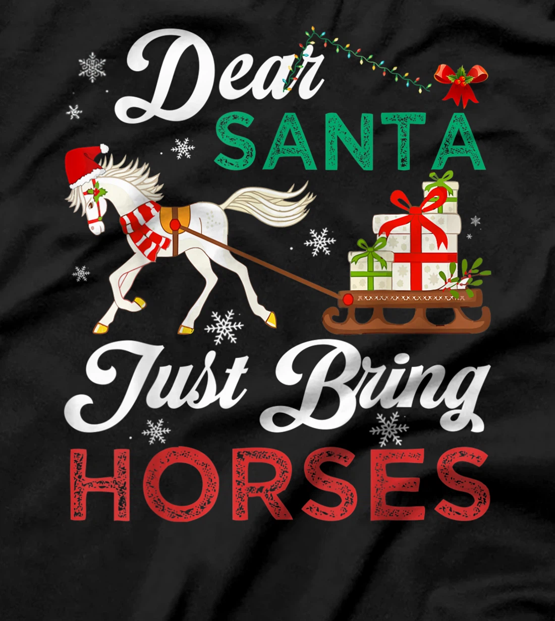 Dear Santa Just Bring Horses Christmas Horse Lovers Xmas T-Shirt, Kid T-Shirt and Women T-Shirt
