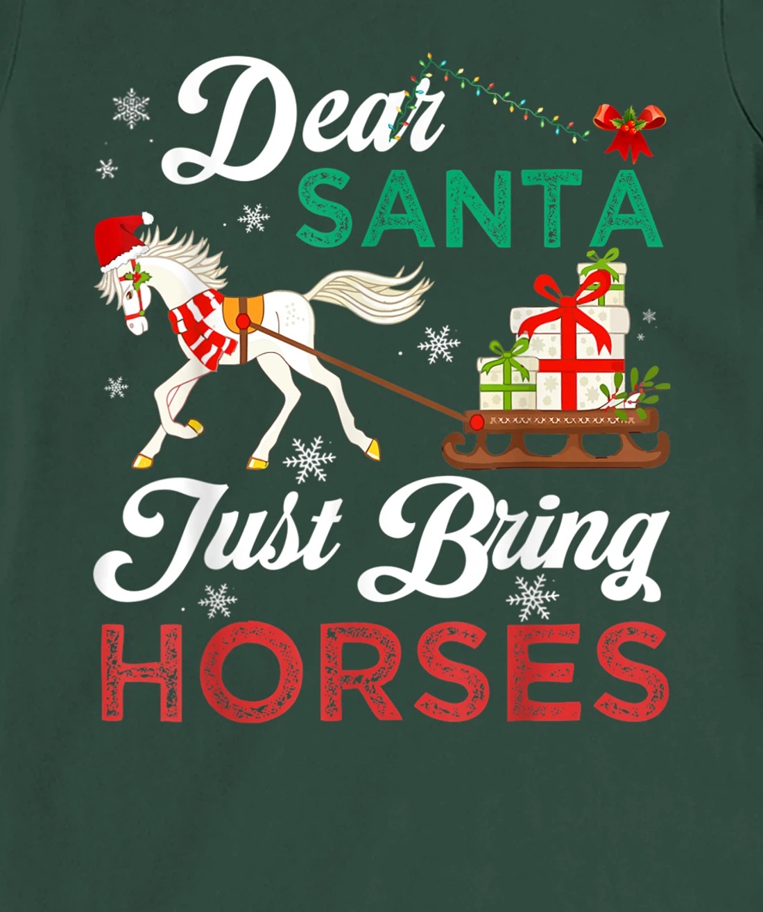 Dear Santa Just Bring Horses Christmas Horse Lovers Xmas T-Shirt, Kid T-Shirt and Women T-Shirt