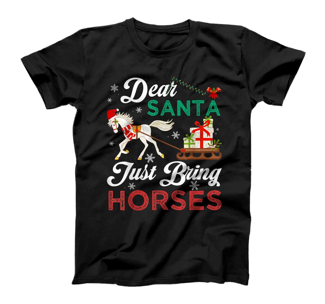 Dear Santa Just Bring Horses Christmas Horse Lovers Xmas T-Shirt, Kid T-Shirt and Women T-Shirt