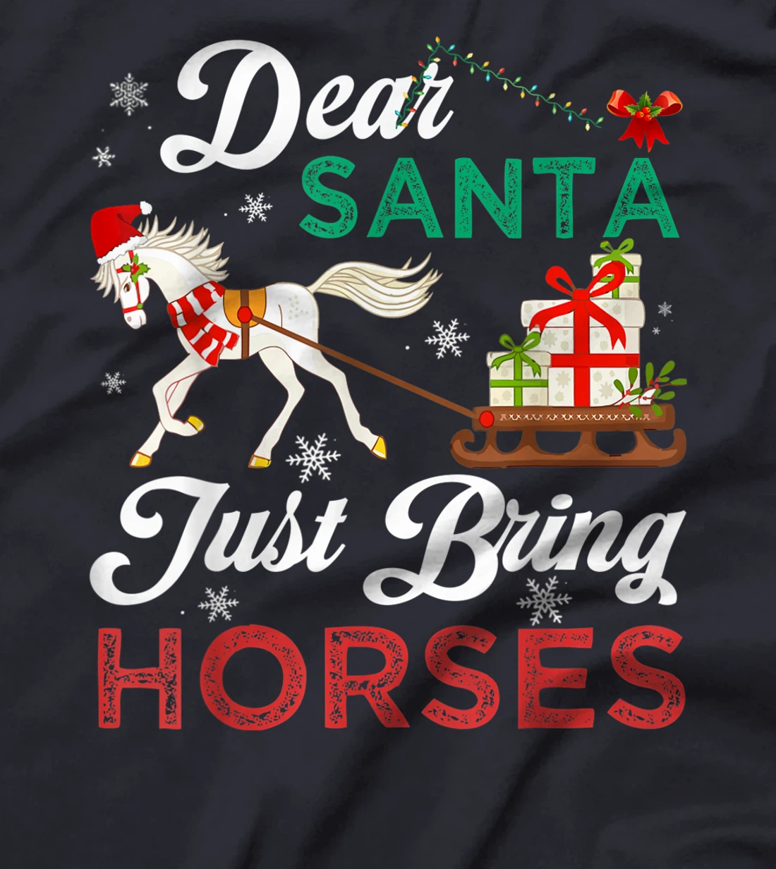Dear Santa Just Bring Horses Christmas Horse Lovers Xmas T-Shirt, Kid T-Shirt and Women T-Shirt