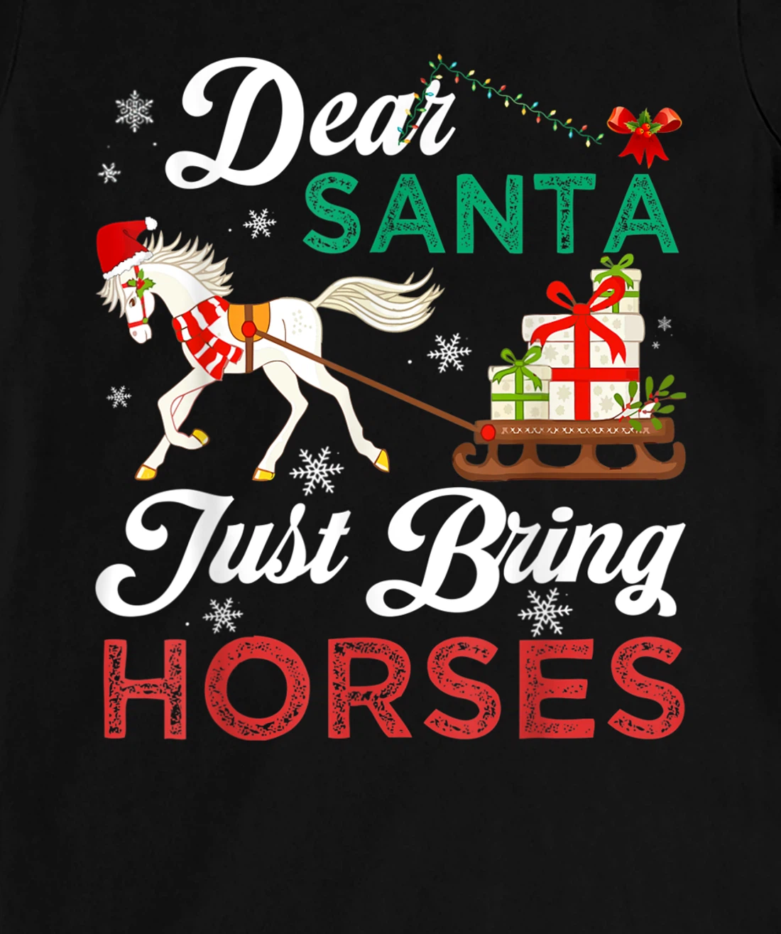 Dear Santa Just Bring Horses Christmas Horse Lovers Xmas T-Shirt, Kid T-Shirt and Women T-Shirt