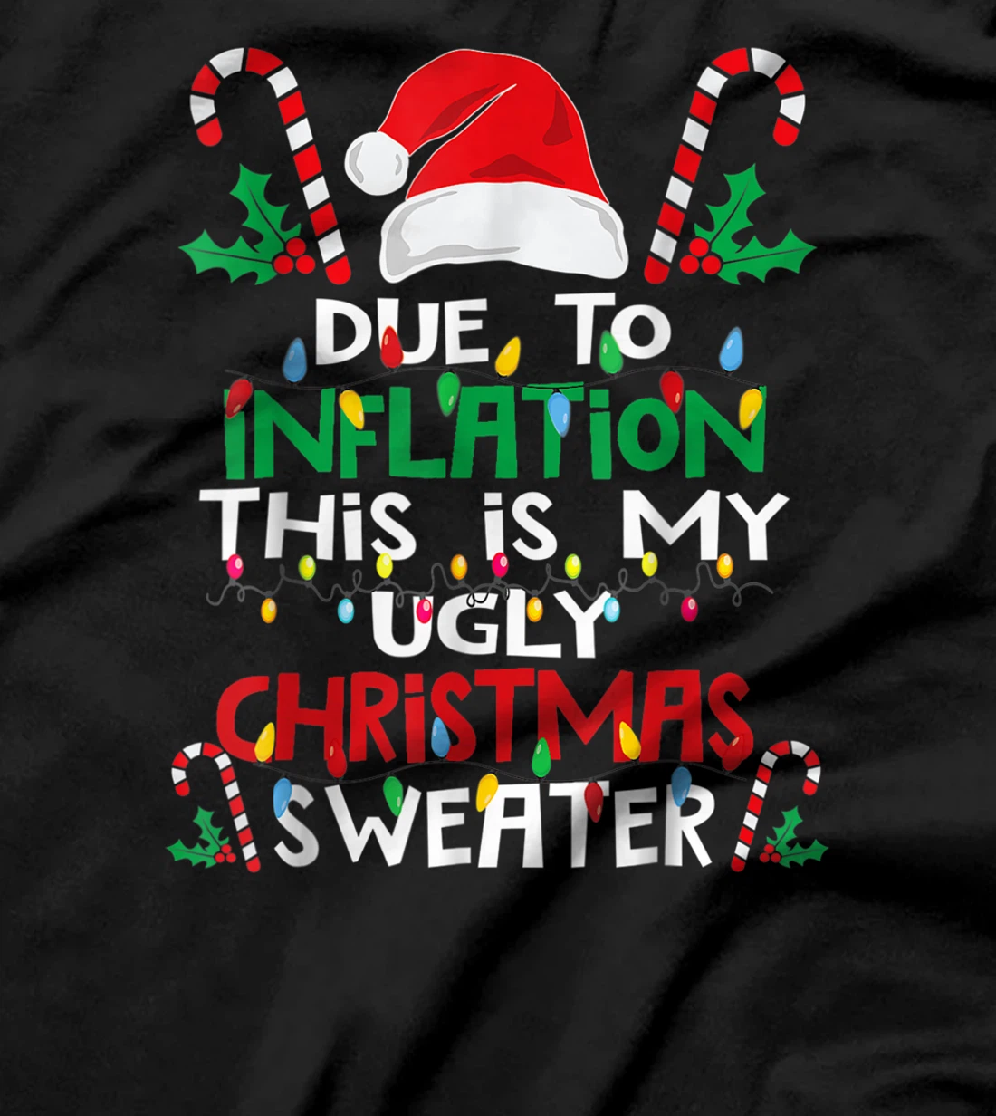 Due to Inflation Ugly Christmas Sweaters Shirt For Women Men T-Shirt, Kid T-Shirt and Women T-Shirt