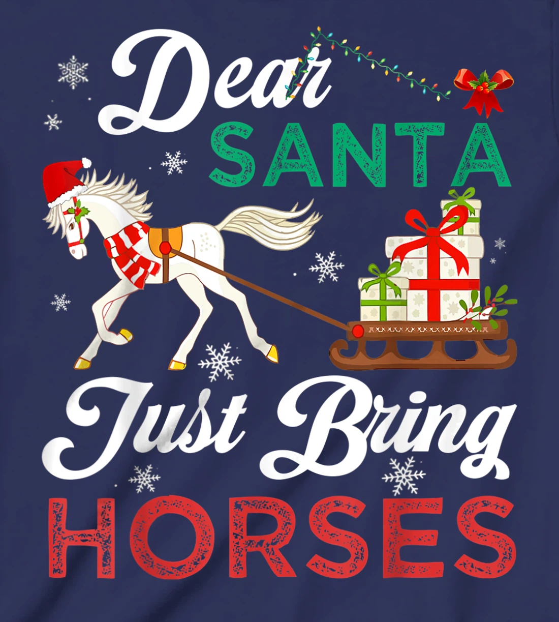 Dear Santa Just Bring Horses Christmas Horse Lovers Xmas T-Shirt, Kid T-Shirt and Women T-Shirt