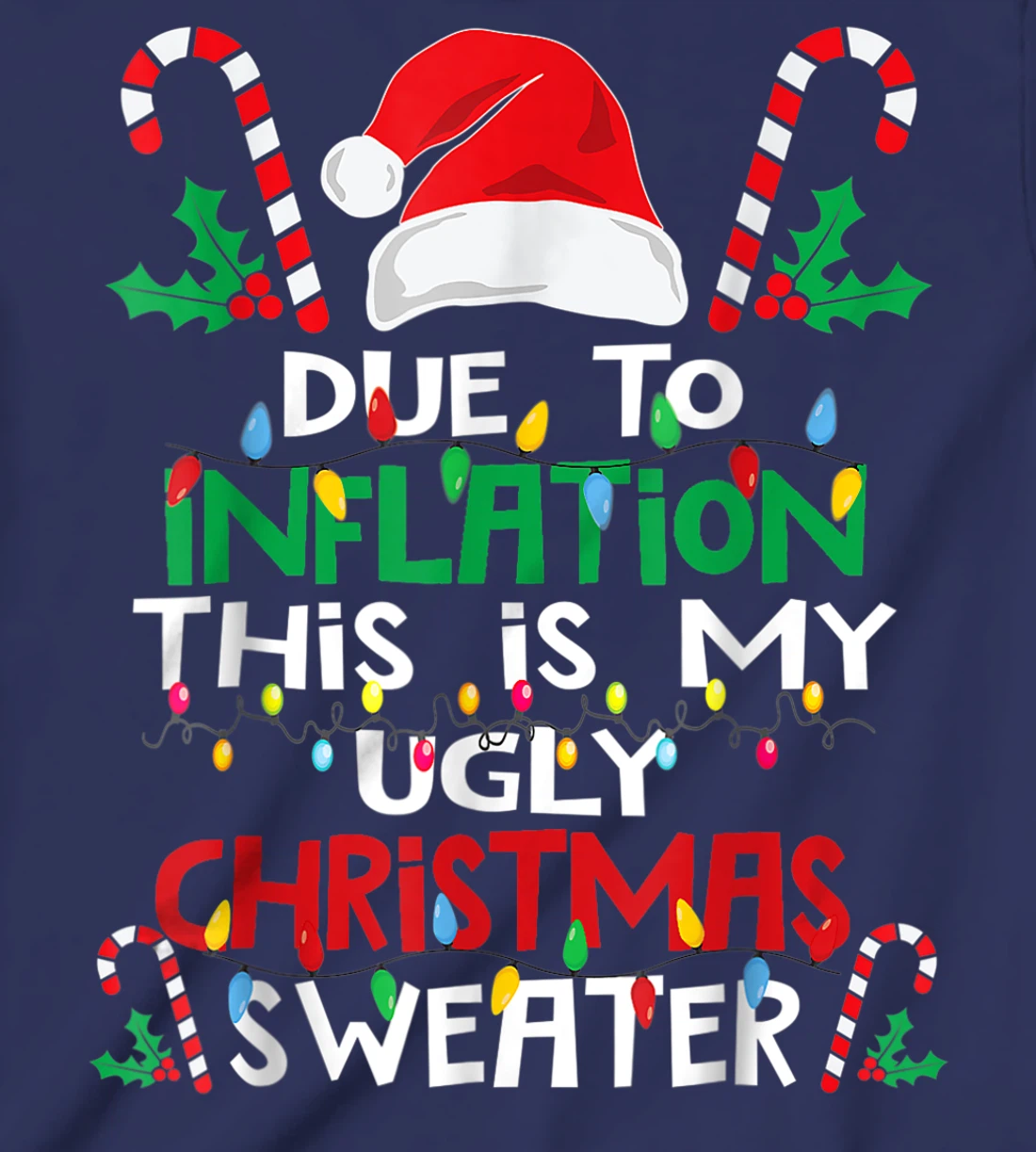 Due to Inflation Ugly Christmas Sweaters Shirt For Women Men T-Shirt, Kid T-Shirt and Women T-Shirt