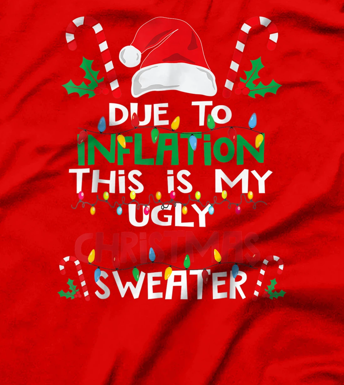 Due to Inflation Ugly Christmas Sweaters Shirt For Women Men T-Shirt, Kid T-Shirt and Women T-Shirt
