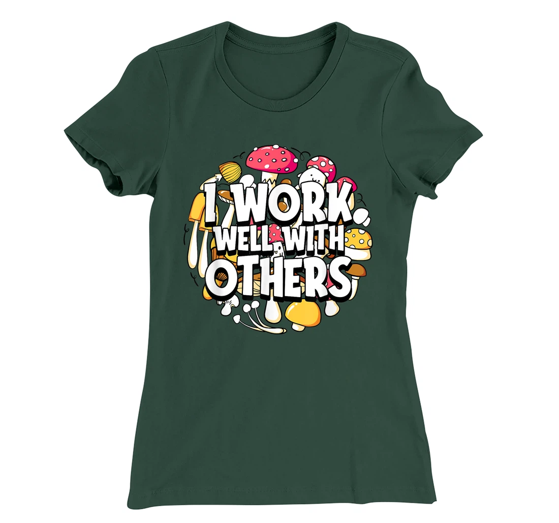 Funny Shrooming Mushrooming Fungi - Mycology Hunter Mushroom T-Shirt, Women T-Shirt