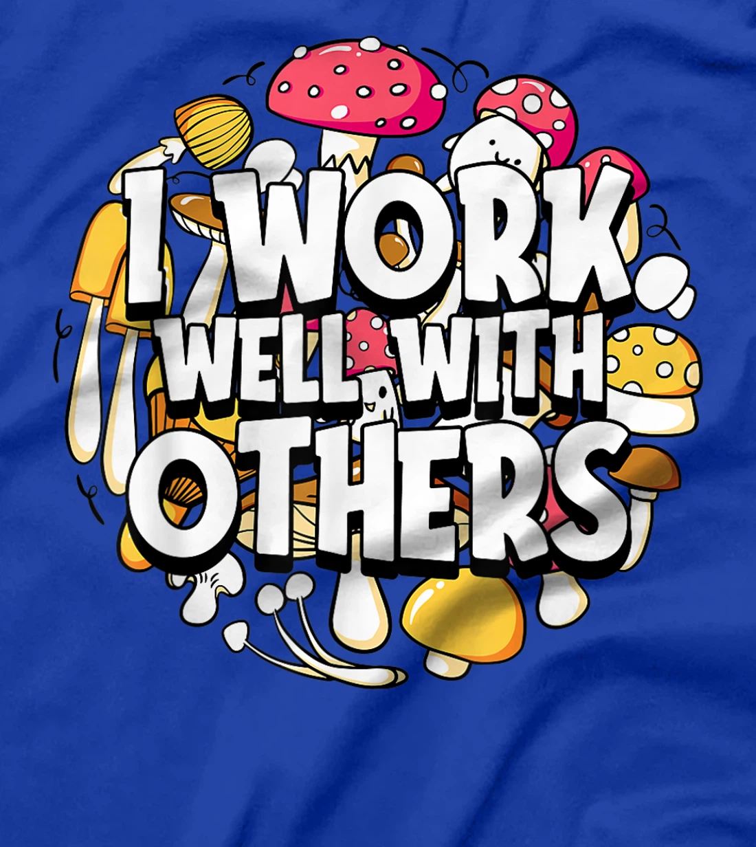 Funny Shrooming Mushrooming Fungi - Mycology Hunter Mushroom T-Shirt, Women T-Shirt