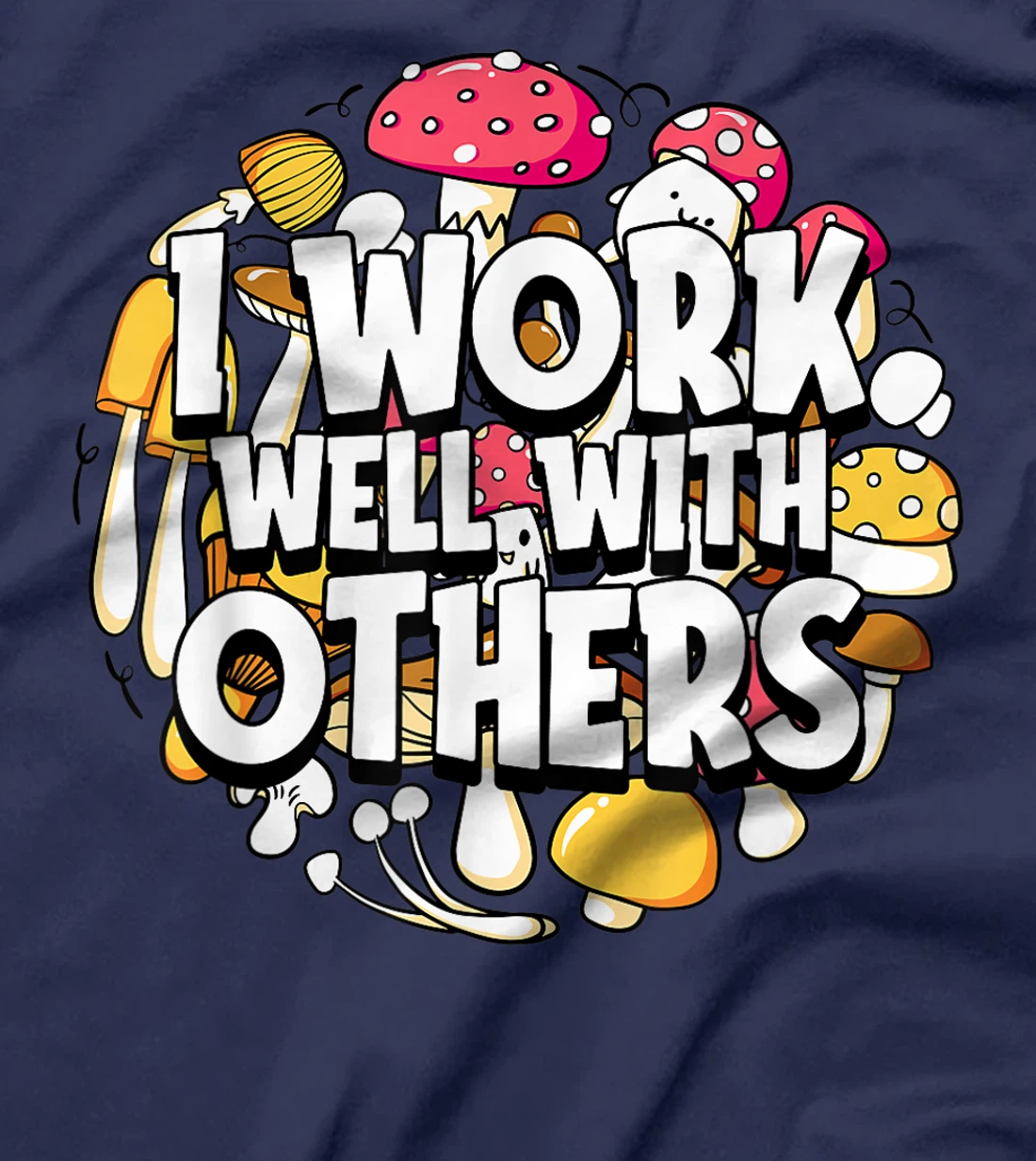 Funny Shrooming Mushrooming Fungi - Mycology Hunter Mushroom T-Shirt, Women T-Shirt