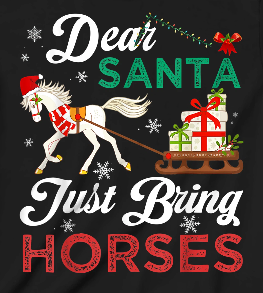 Dear Santa Just Bring Horses Christmas Horse Lovers Xmas T-Shirt, Kid T-Shirt and Women T-Shirt