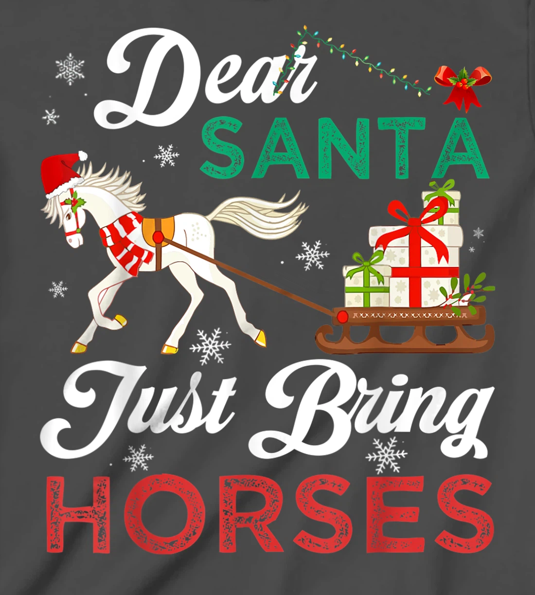 Dear Santa Just Bring Horses Christmas Horse Lovers Xmas T-Shirt, Kid T-Shirt and Women T-Shirt