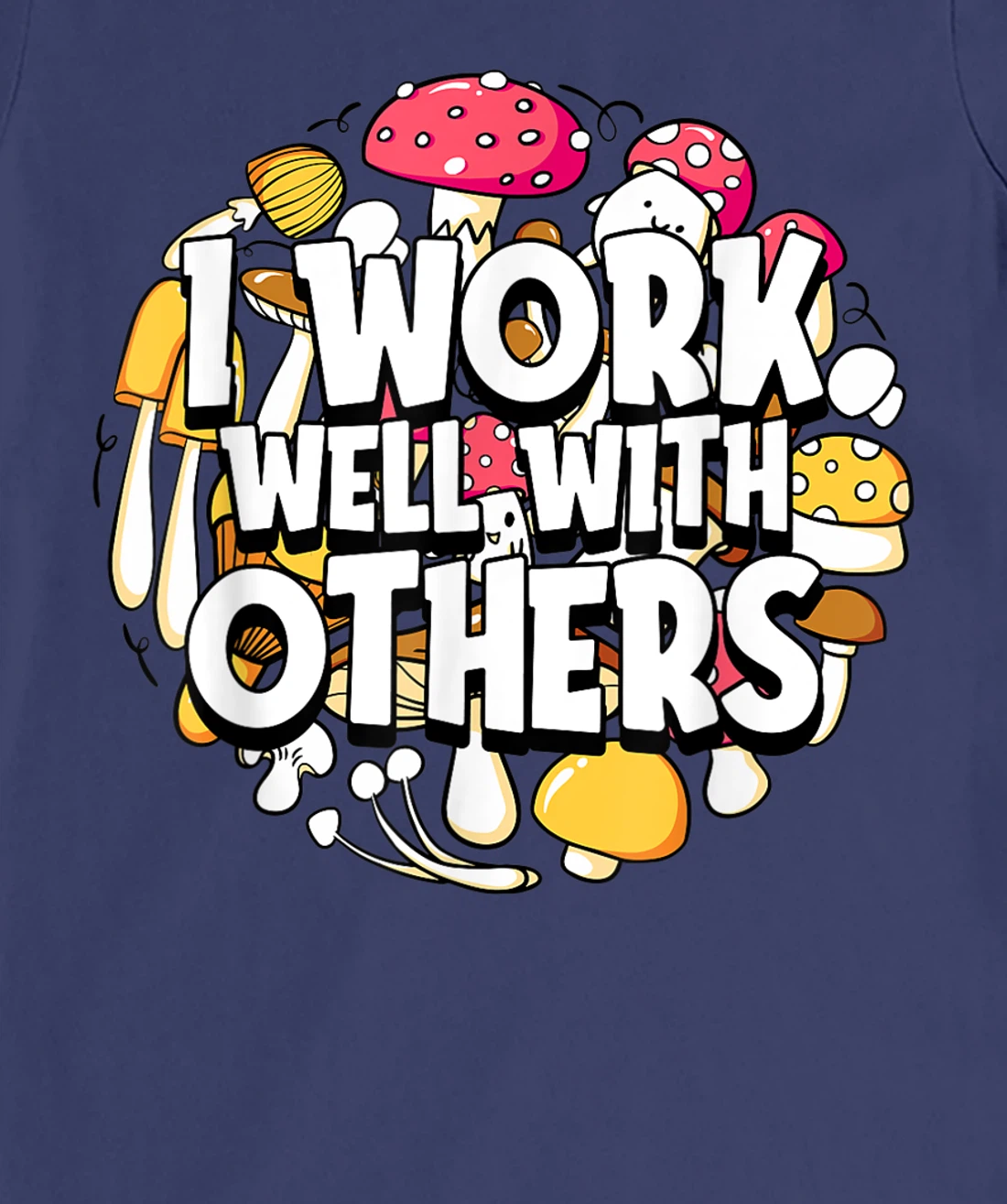 Funny Shrooming Mushrooming Fungi - Mycology Hunter Mushroom T-Shirt, Women T-Shirt