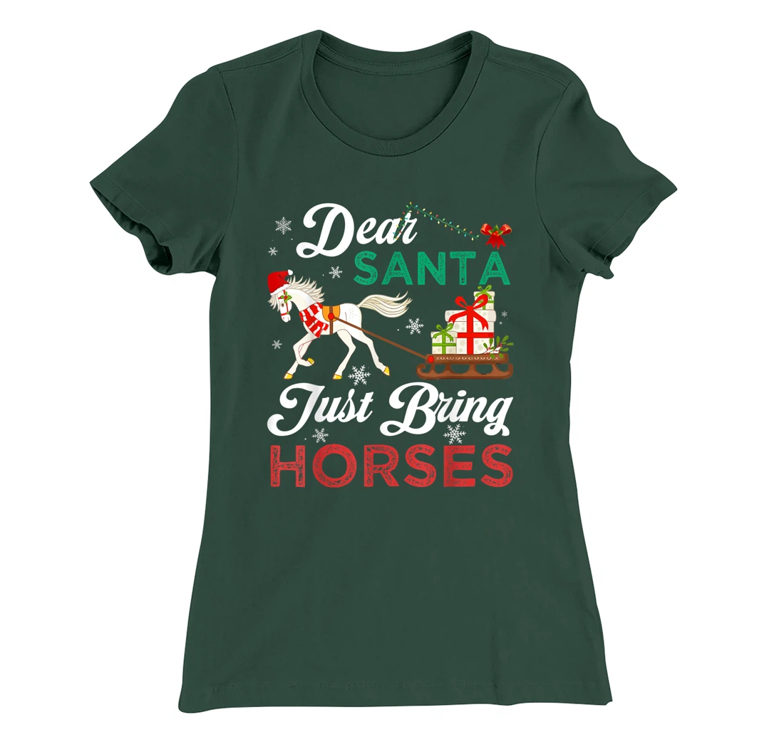 Dear Santa Just Bring Horses Christmas Horse Lovers Xmas T-Shirt, Kid T-Shirt and Women T-Shirt