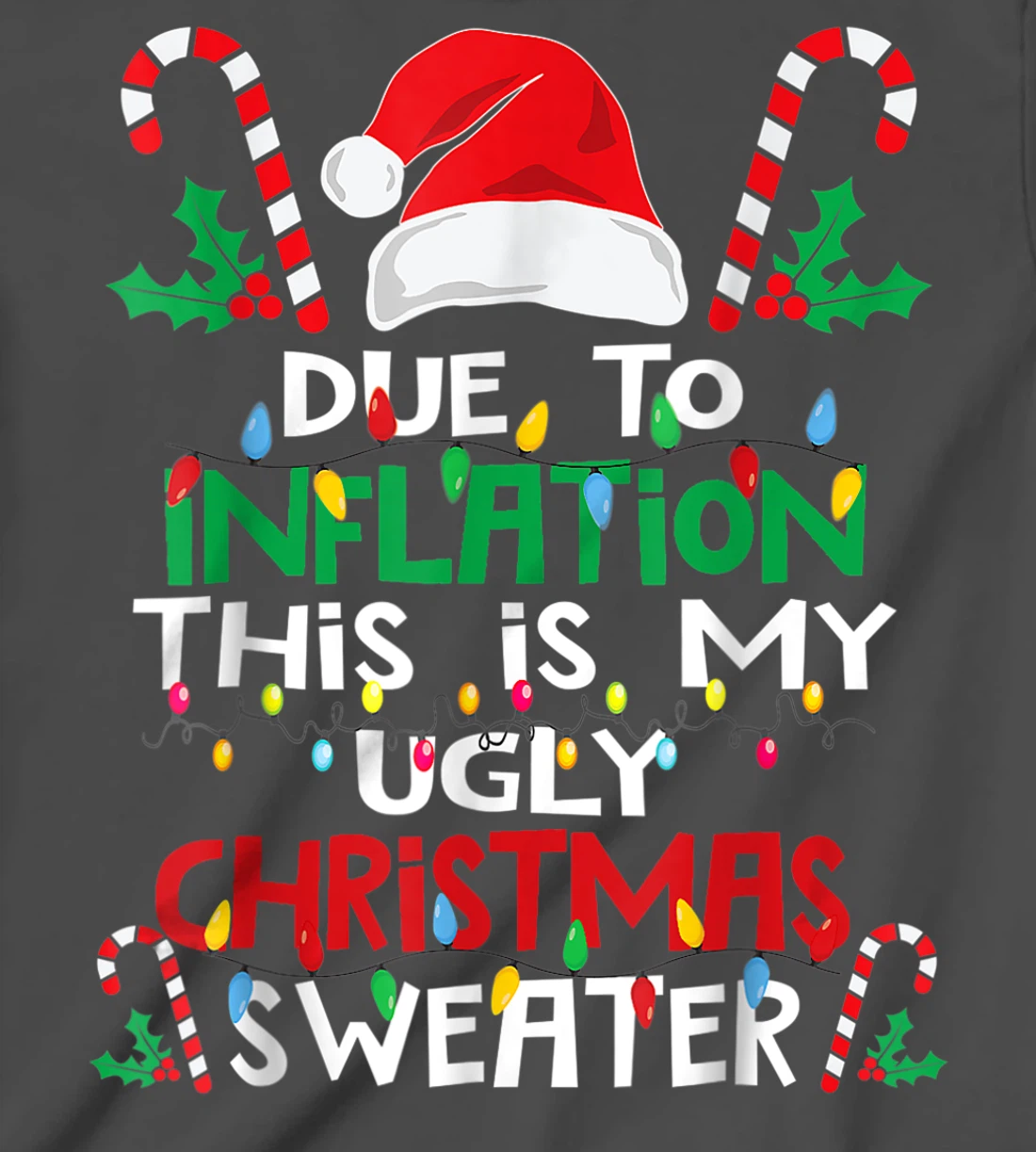 Due to Inflation Ugly Christmas Sweaters Shirt For Women Men T-Shirt, Kid T-Shirt and Women T-Shirt