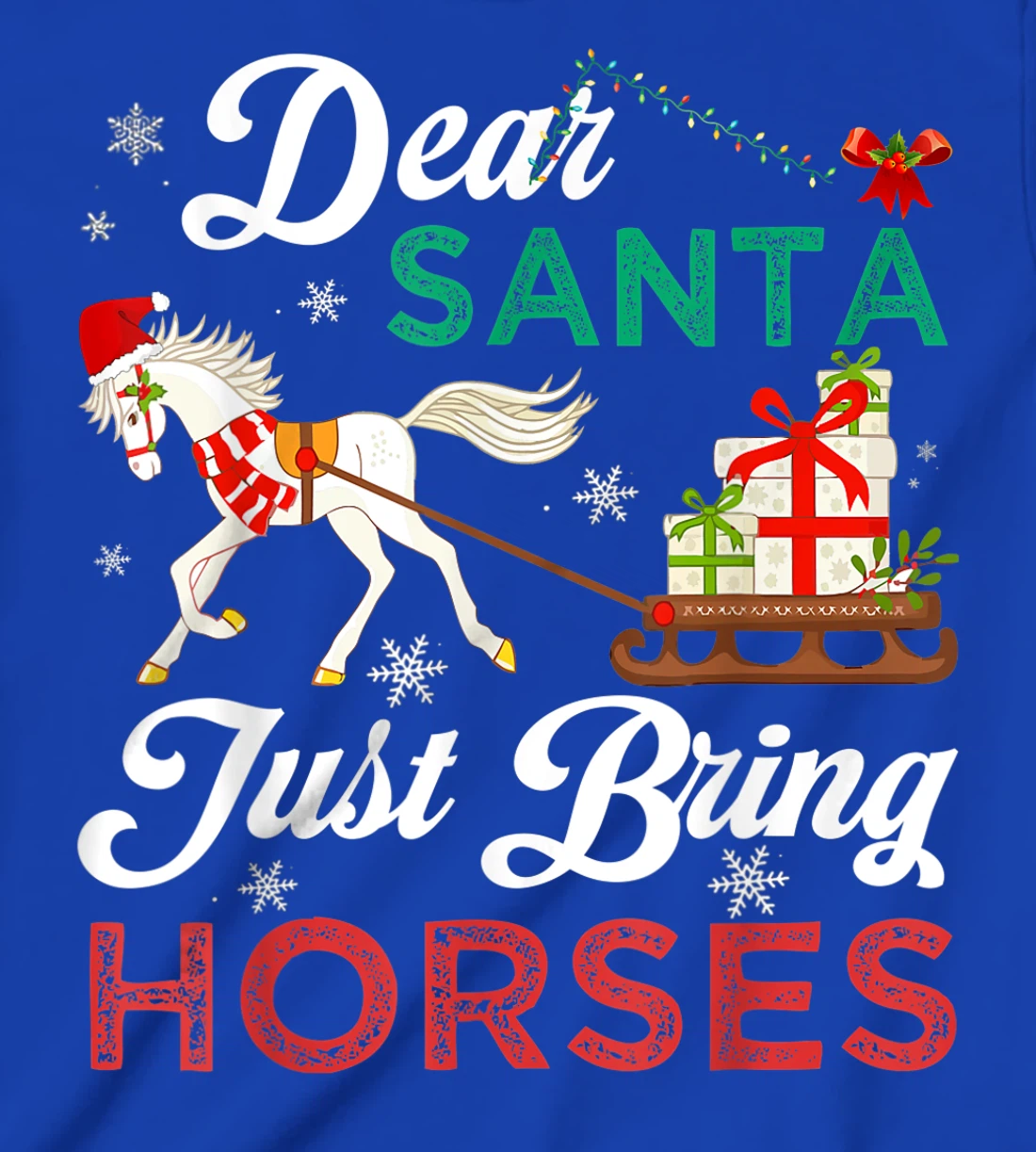 Dear Santa Just Bring Horses Christmas Horse Lovers Xmas T-Shirt, Kid T-Shirt and Women T-Shirt