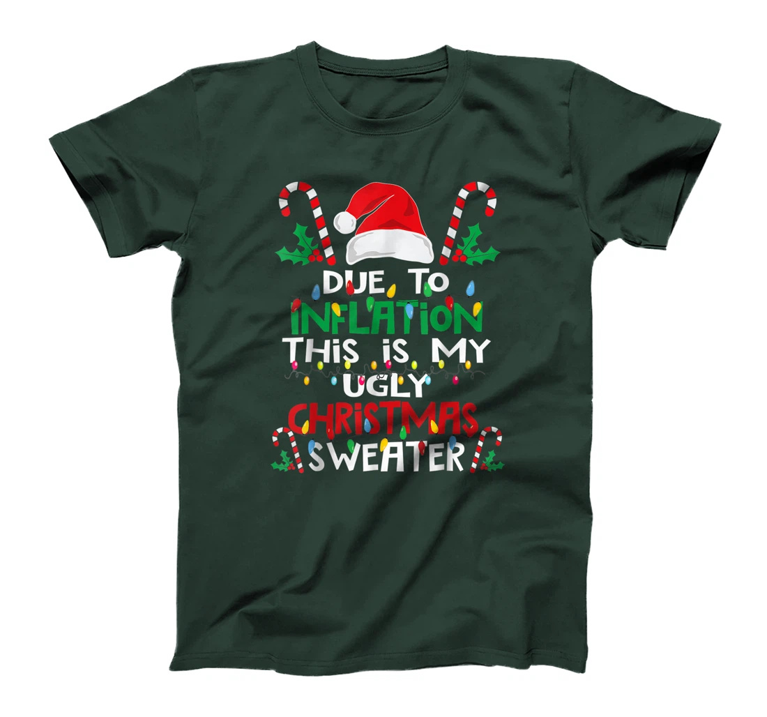 Due to Inflation Ugly Christmas Sweaters Shirt For Women Men T-Shirt, Kid T-Shirt and Women T-Shirt