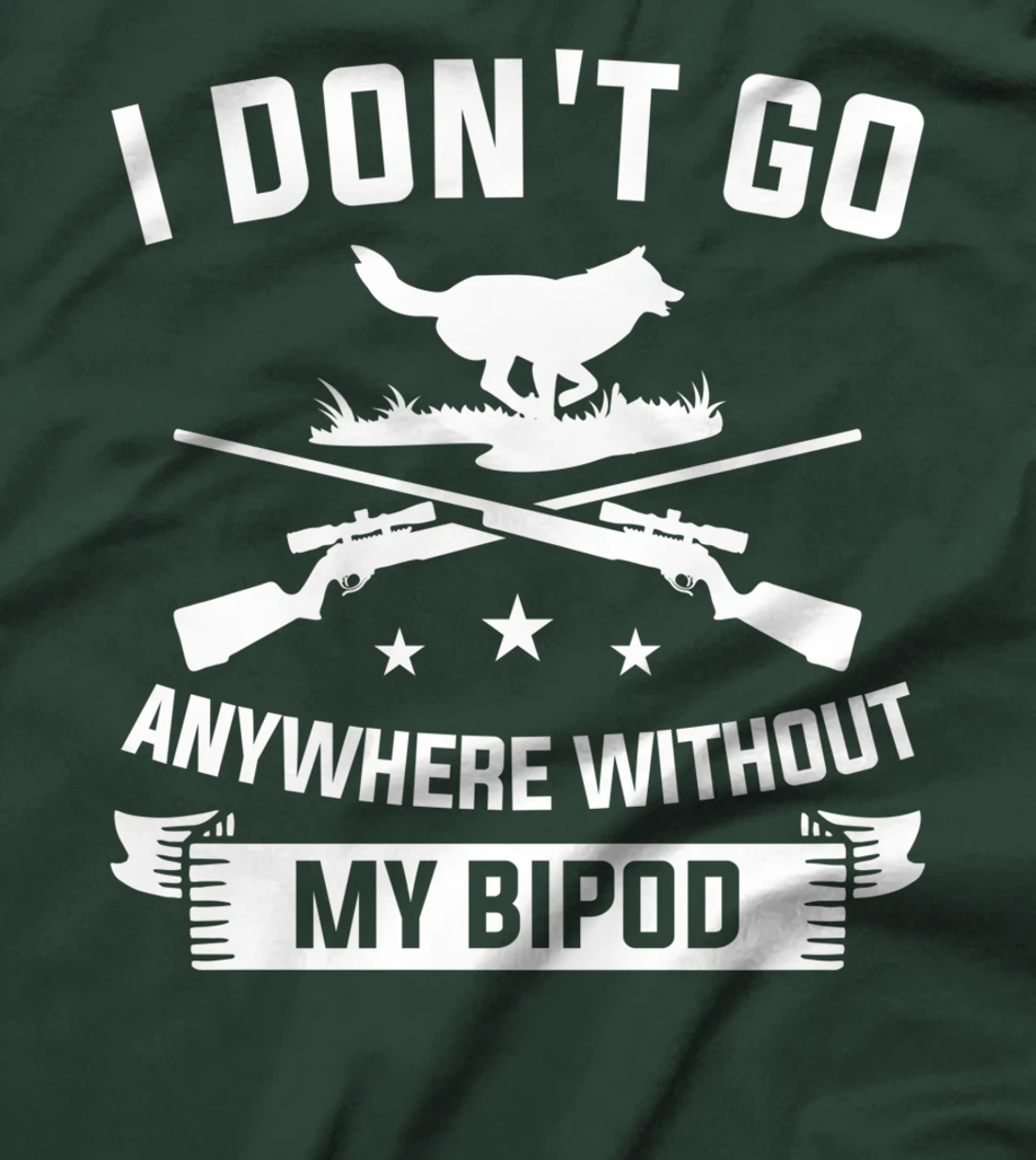 I Don't Go Anywhere Without My Bipod Coyote Hunting T-Shirt