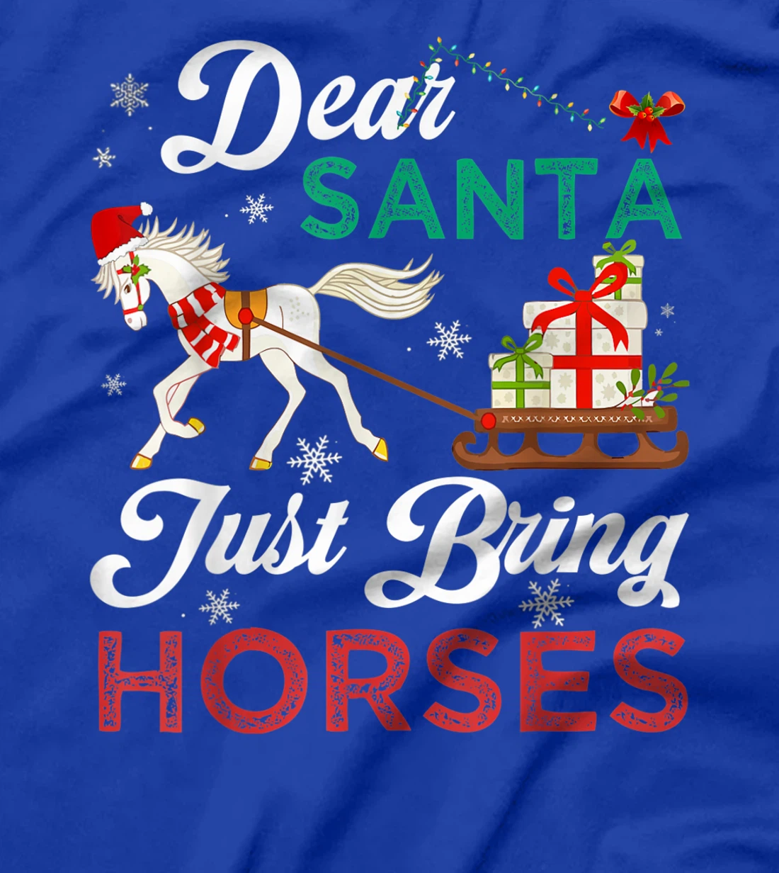 Dear Santa Just Bring Horses Christmas Horse Lovers Xmas T-Shirt, Kid T-Shirt and Women T-Shirt