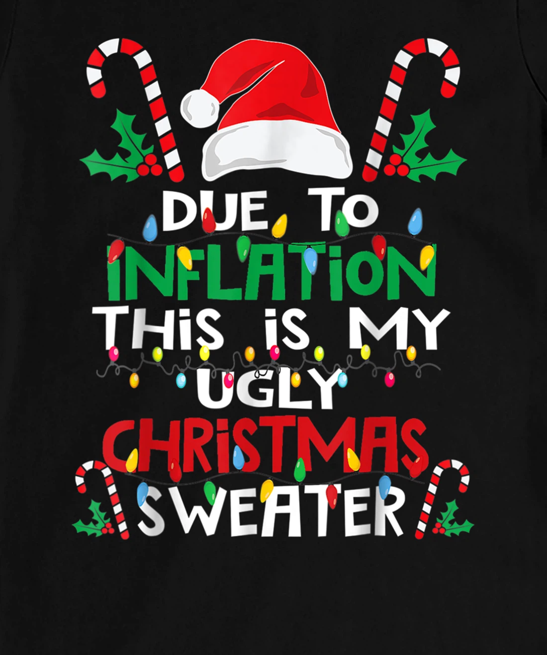 Due to Inflation Ugly Christmas Sweaters Shirt For Women Men T-Shirt, Kid T-Shirt and Women T-Shirt