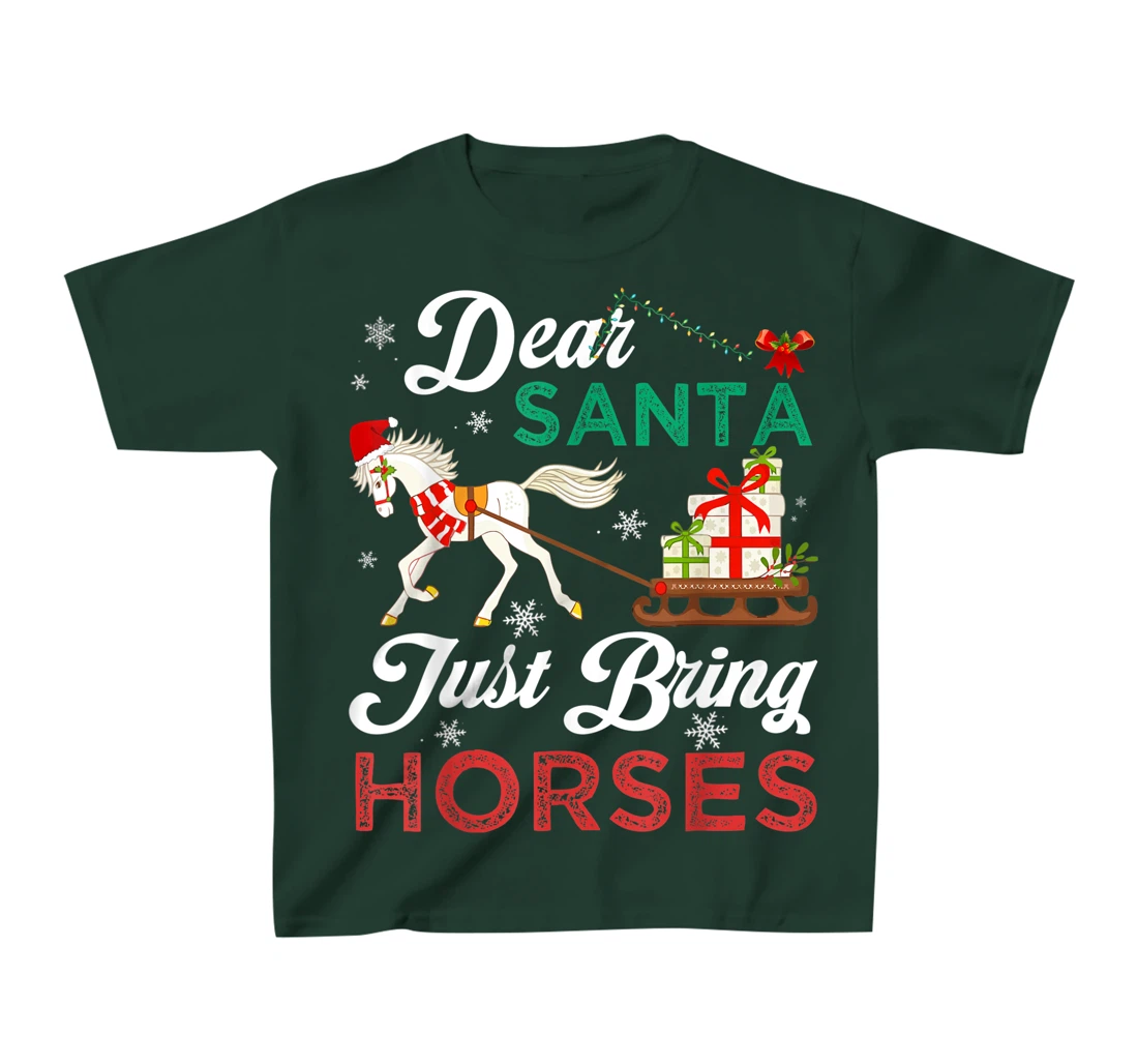 Dear Santa Just Bring Horses Christmas Horse Lovers Xmas T-Shirt, Kid T-Shirt and Women T-Shirt