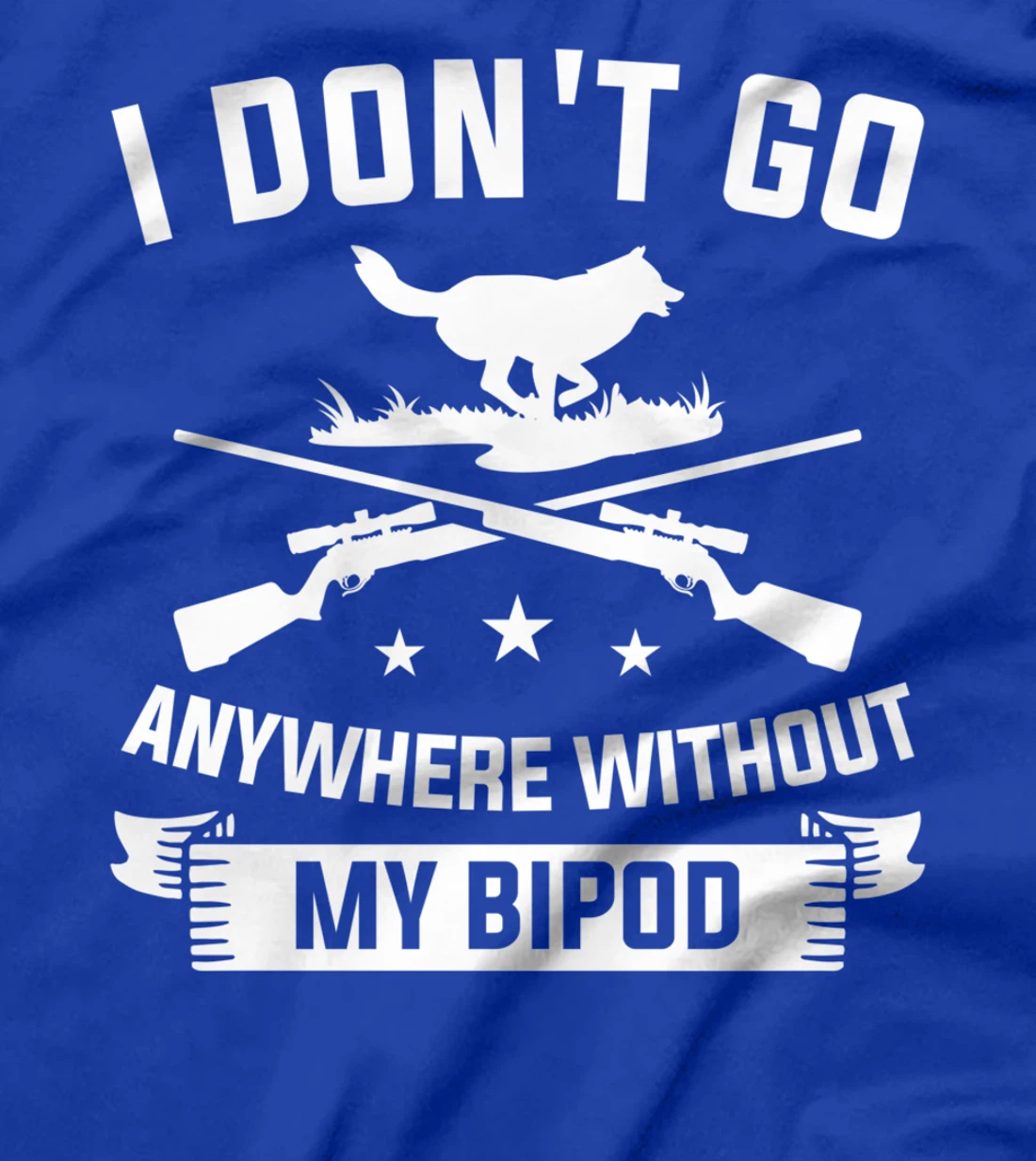 I Don't Go Anywhere Without My Bipod Coyote Hunting T-Shirt
