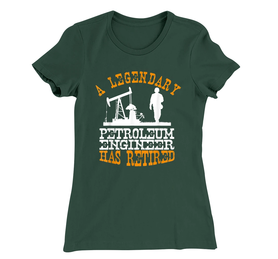 Legendary Petroleum Engineer Has Retired Funny Retirement T-Shirt, Women T-Shirt