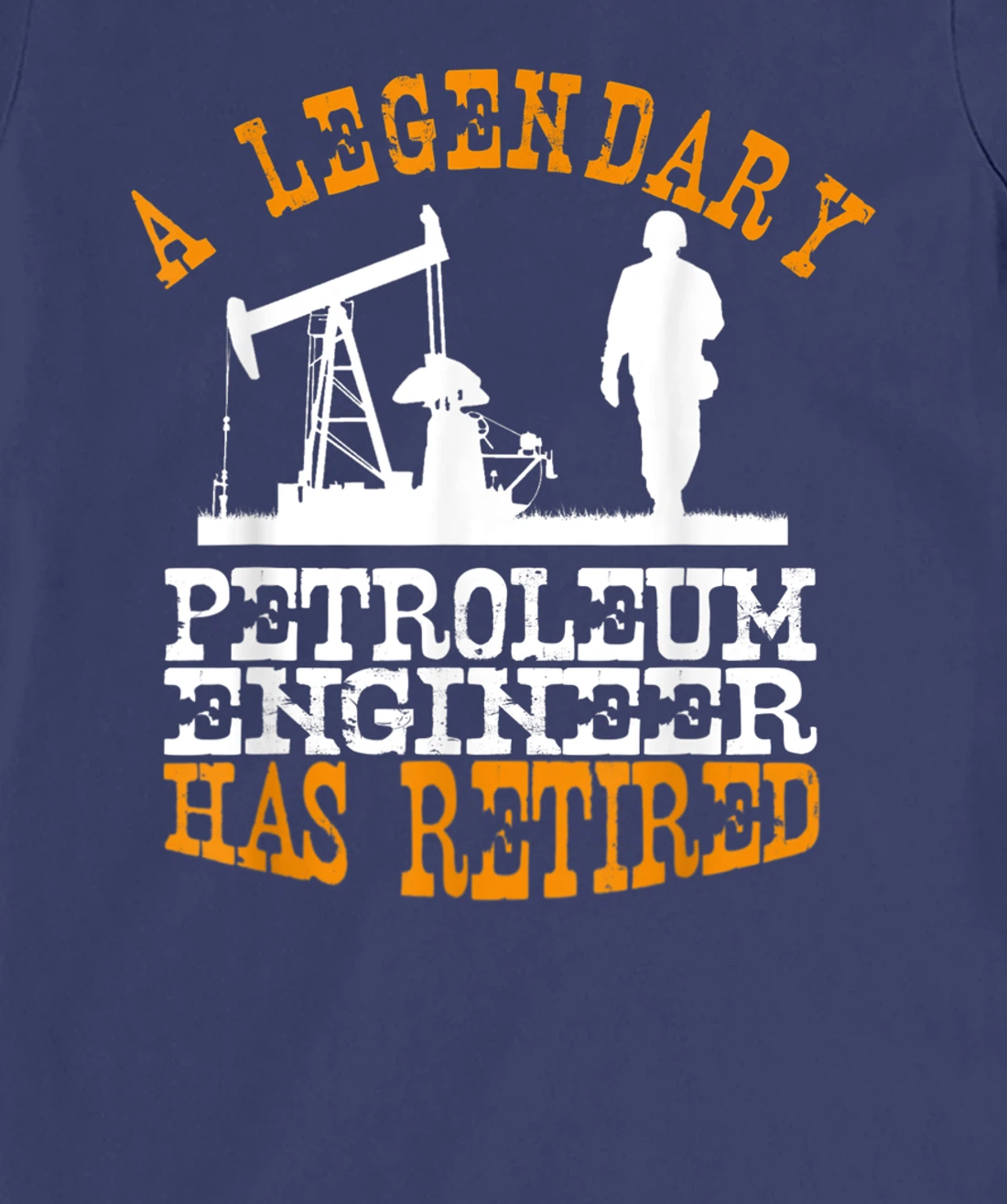 Legendary Petroleum Engineer Has Retired Funny Retirement T-Shirt, Women T-Shirt