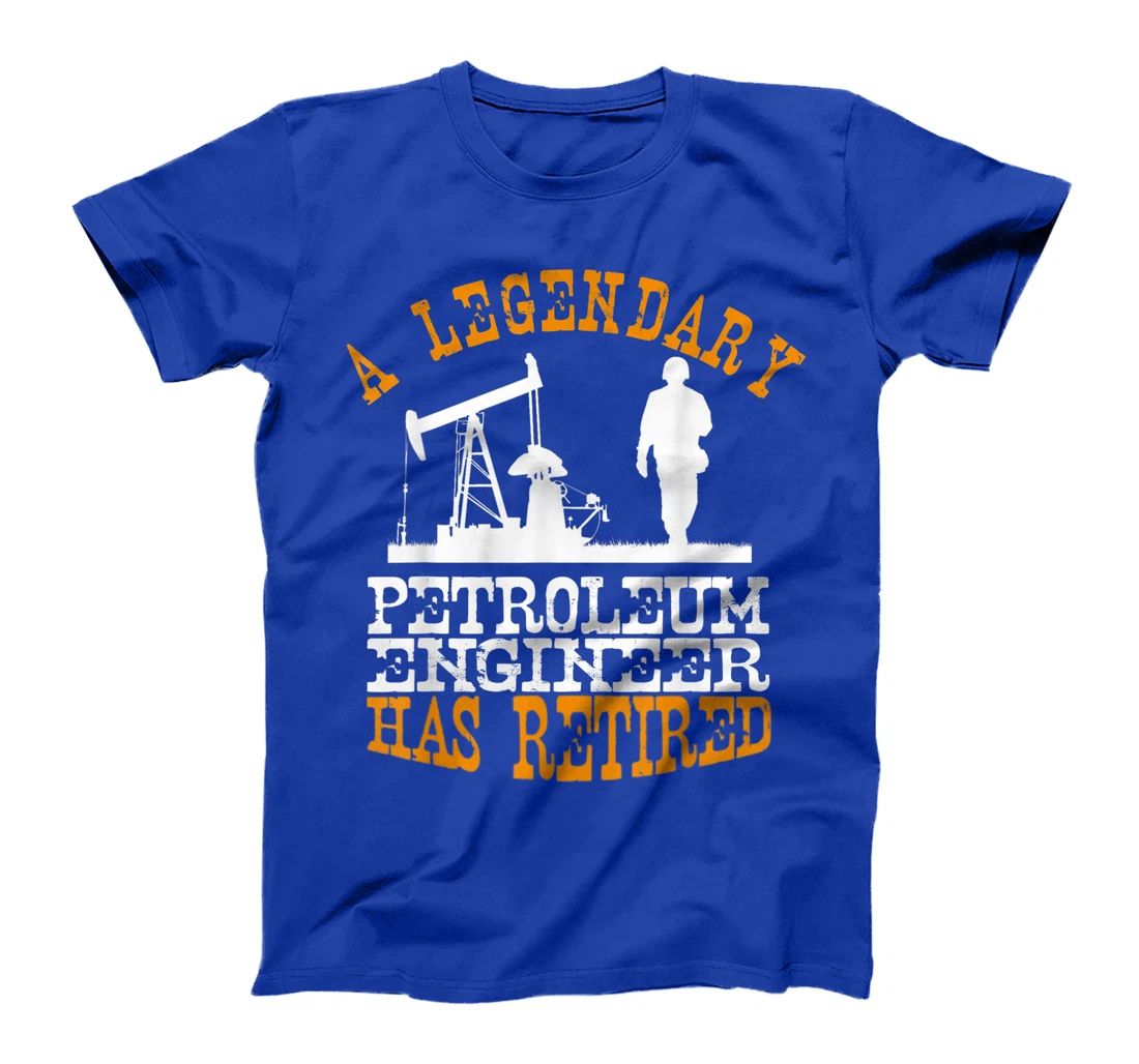 Legendary Petroleum Engineer Has Retired Funny Retirement T-Shirt, Women T-Shirt