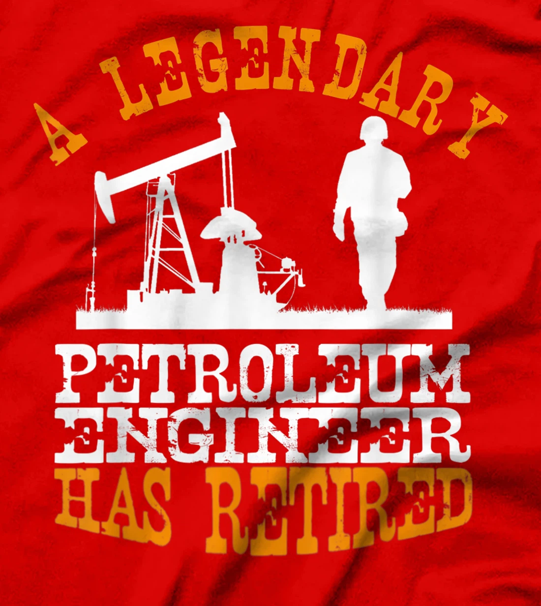Legendary Petroleum Engineer Has Retired Funny Retirement T-Shirt, Women T-Shirt