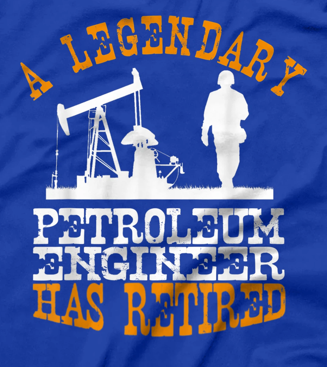 Legendary Petroleum Engineer Has Retired Funny Retirement T-Shirt, Women T-Shirt