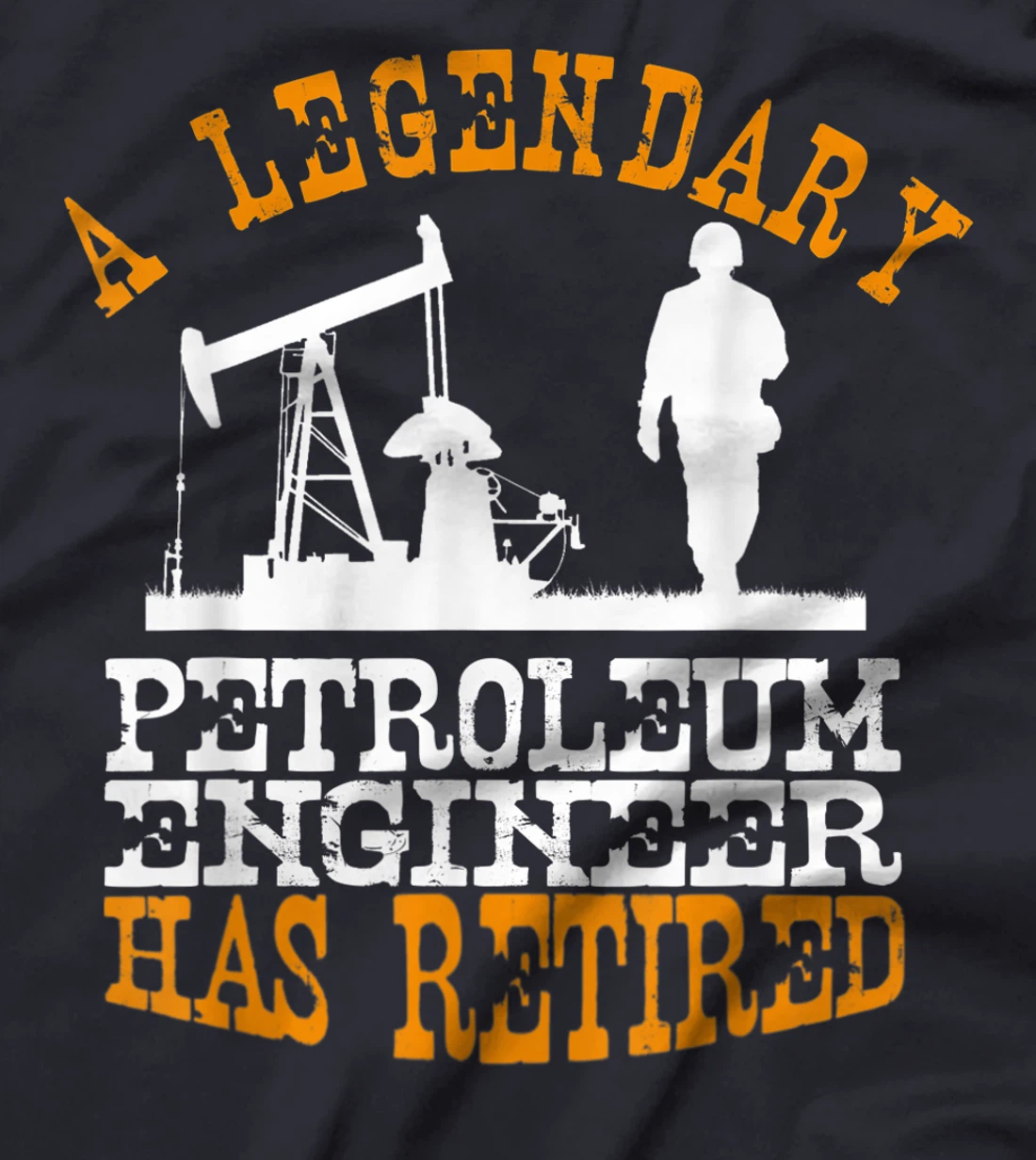 Legendary Petroleum Engineer Has Retired Funny Retirement T-Shirt, Women T-Shirt