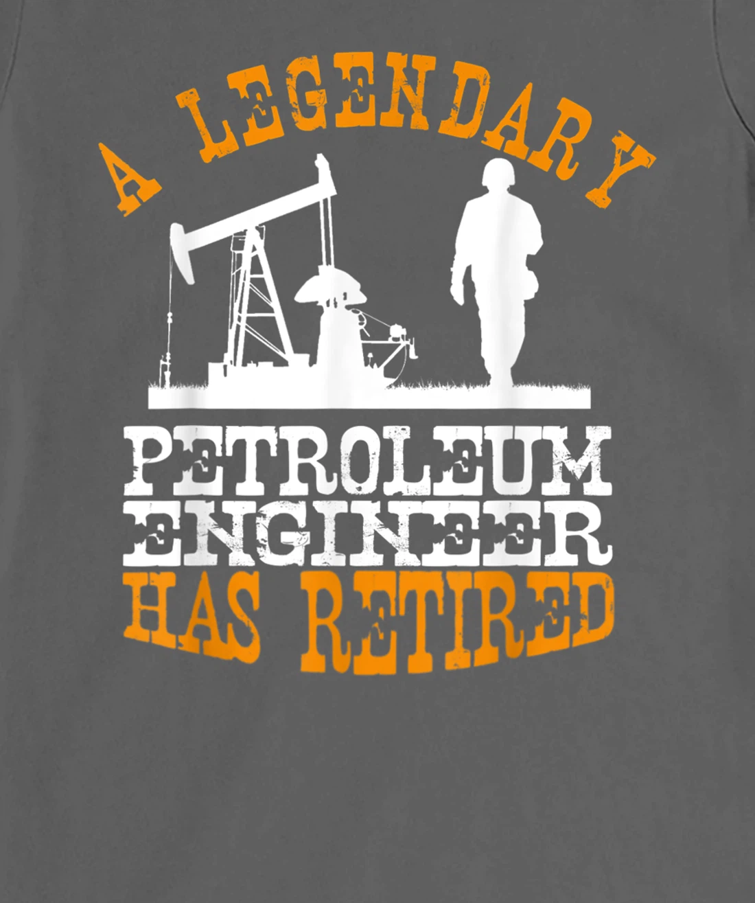 Legendary Petroleum Engineer Has Retired Funny Retirement T-Shirt, Women T-Shirt