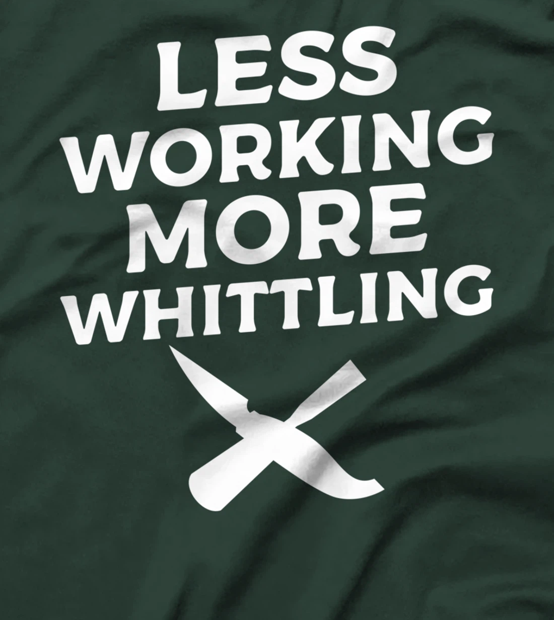 Less Working More Whittling Woodcarving Woodworking T-Shirt