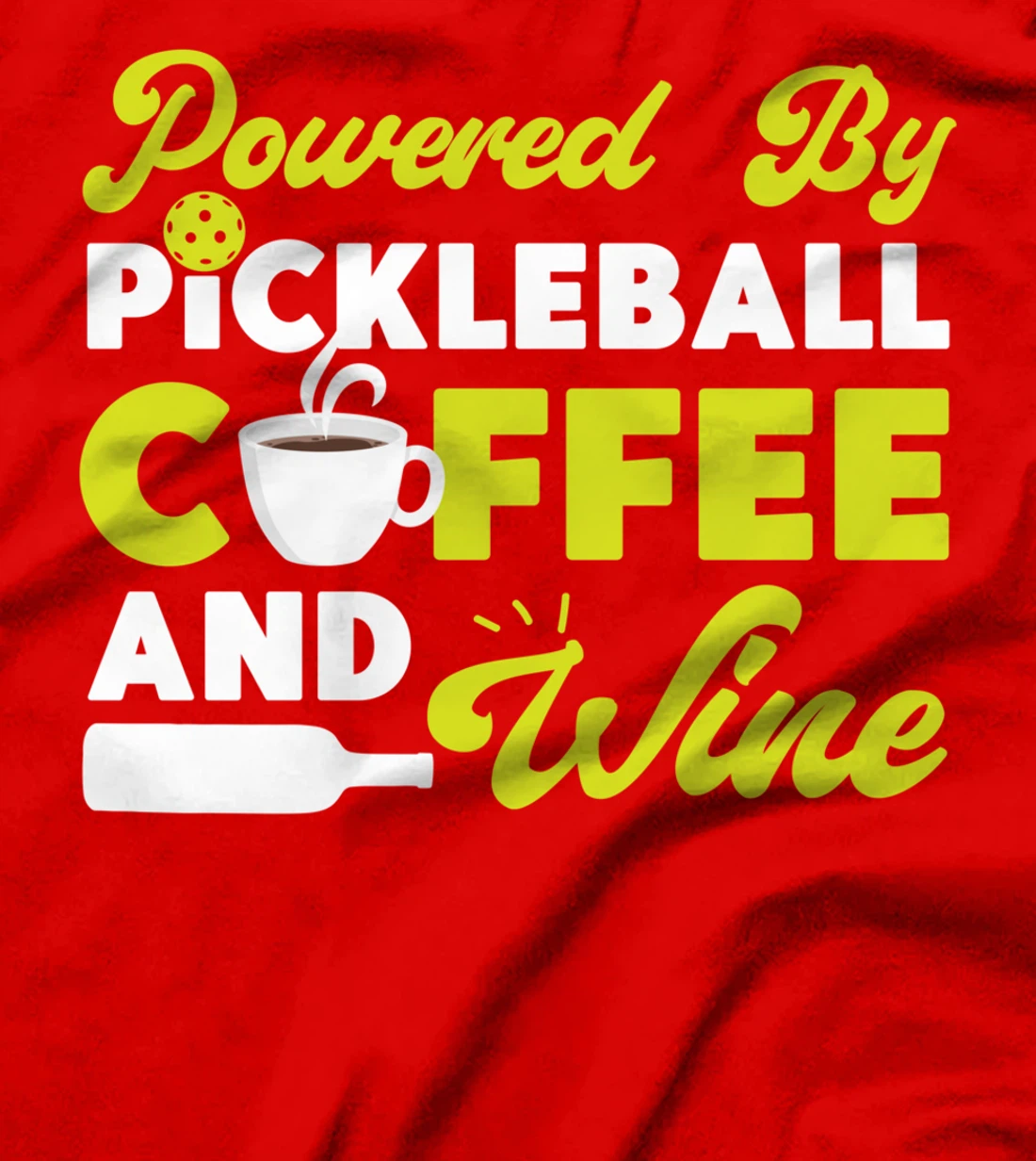 Pickleball Coffee Wine Powered By Pickleball Coffee And Wine T-Shirt