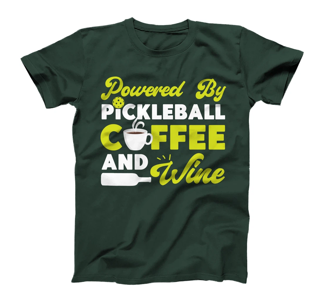 Pickleball Coffee Wine Powered By Pickleball Coffee And Wine T-Shirt