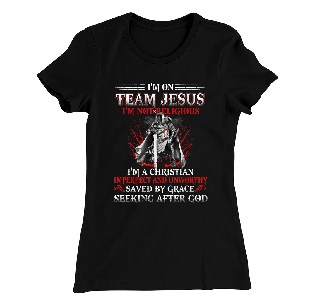 Knight templar Tee-I'm on Team Jesus A Warrior Of Christ T-Shirt, Women T-Shirt