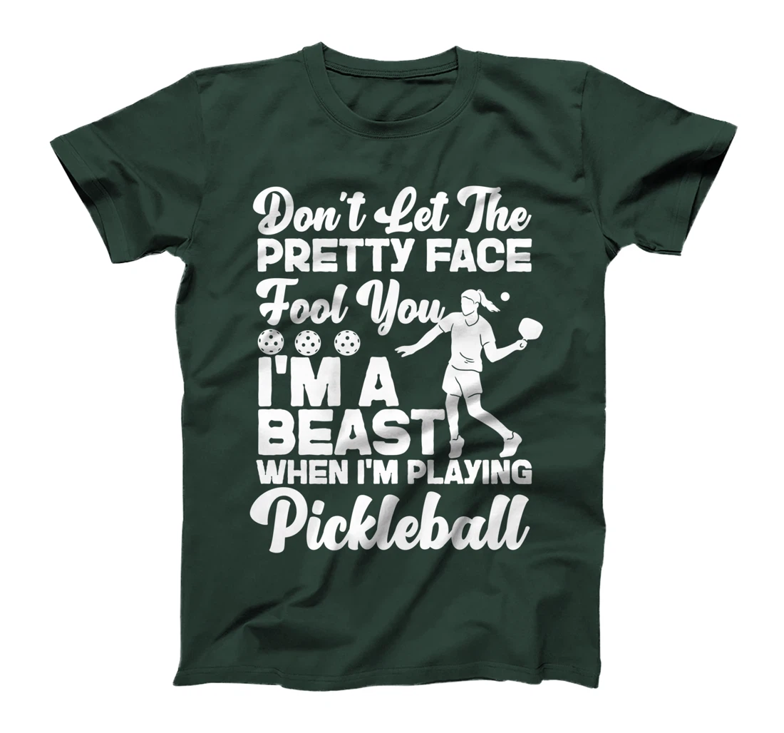 Pickleball Girl Ladies Don't Let The Pretty Face Fool You T-Shirt