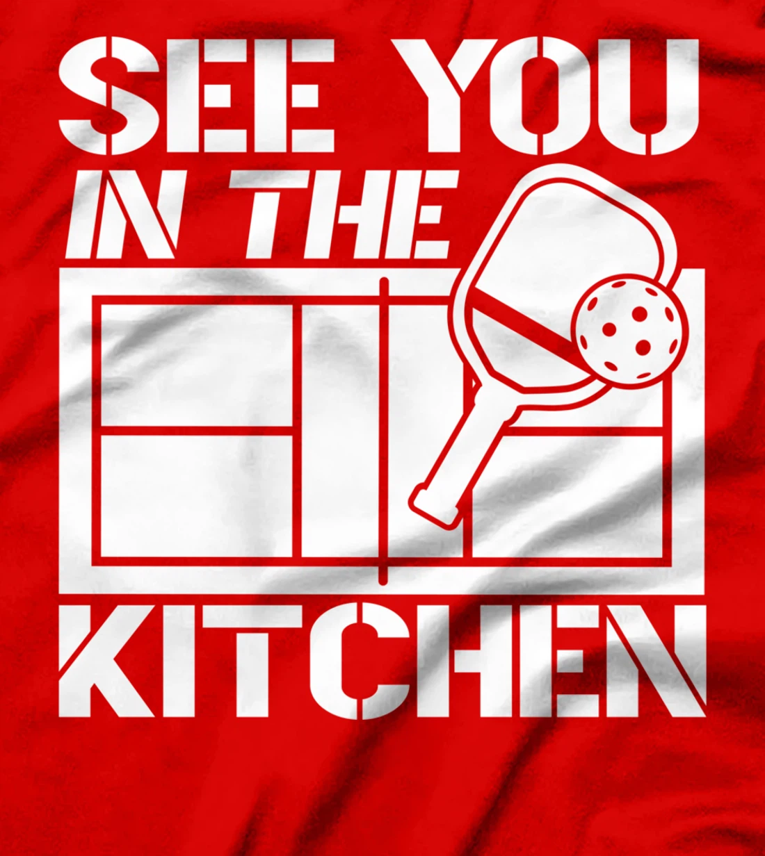 Pickleball See You In The Kitchen T-Shirt