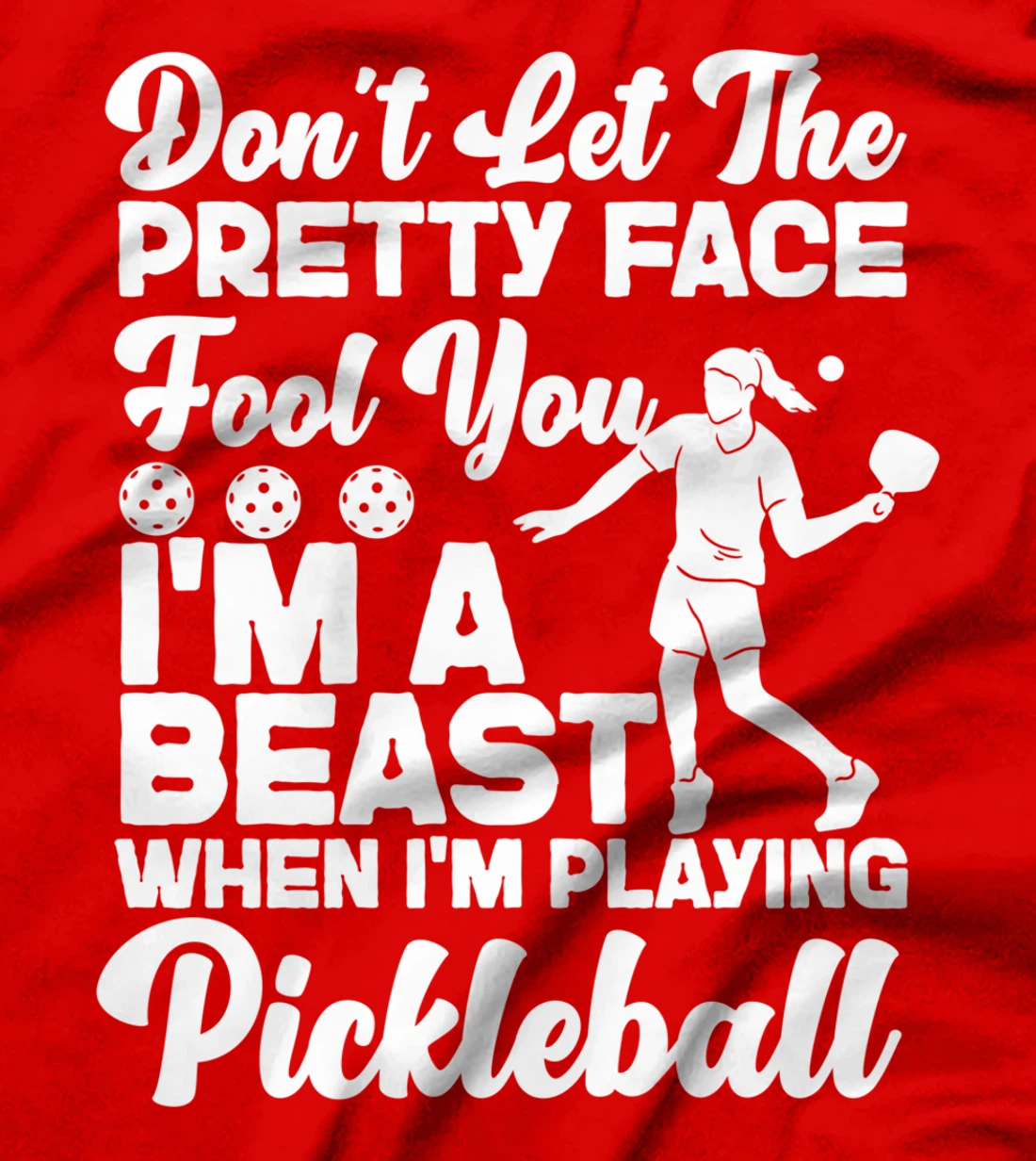 Pickleball Girl Ladies Don't Let The Pretty Face Fool You T-Shirt