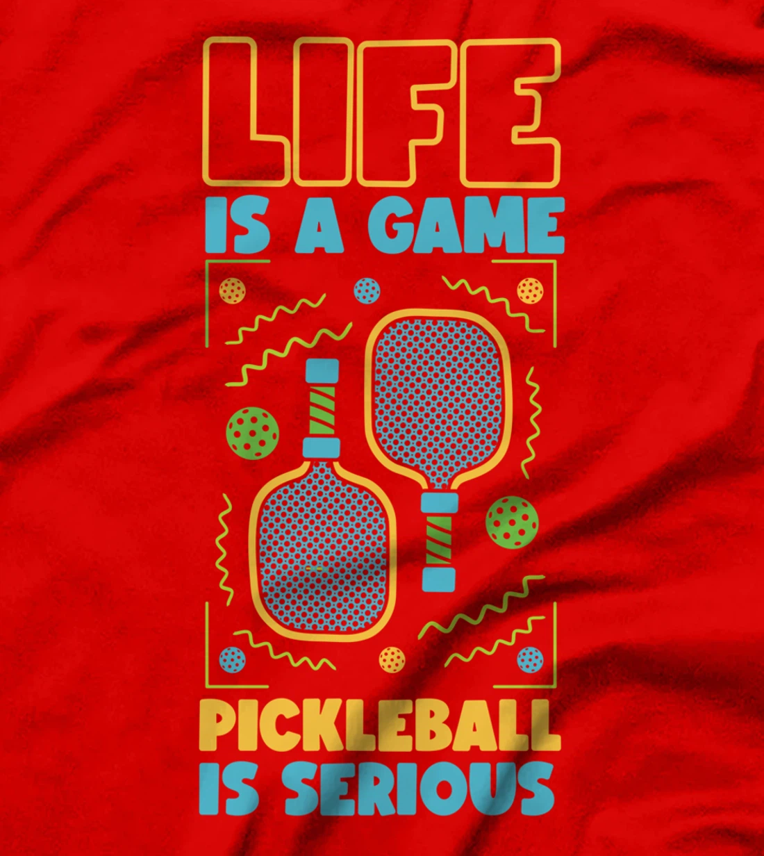 Pickleball Life Is A Game Pickleball Is Serious T-Shirt