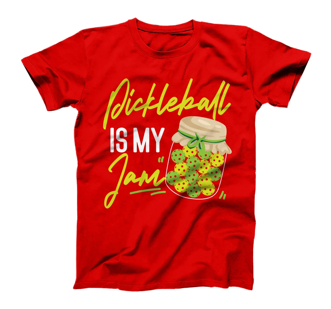 Pickleball Pickleball Is My Jam T-Shirt