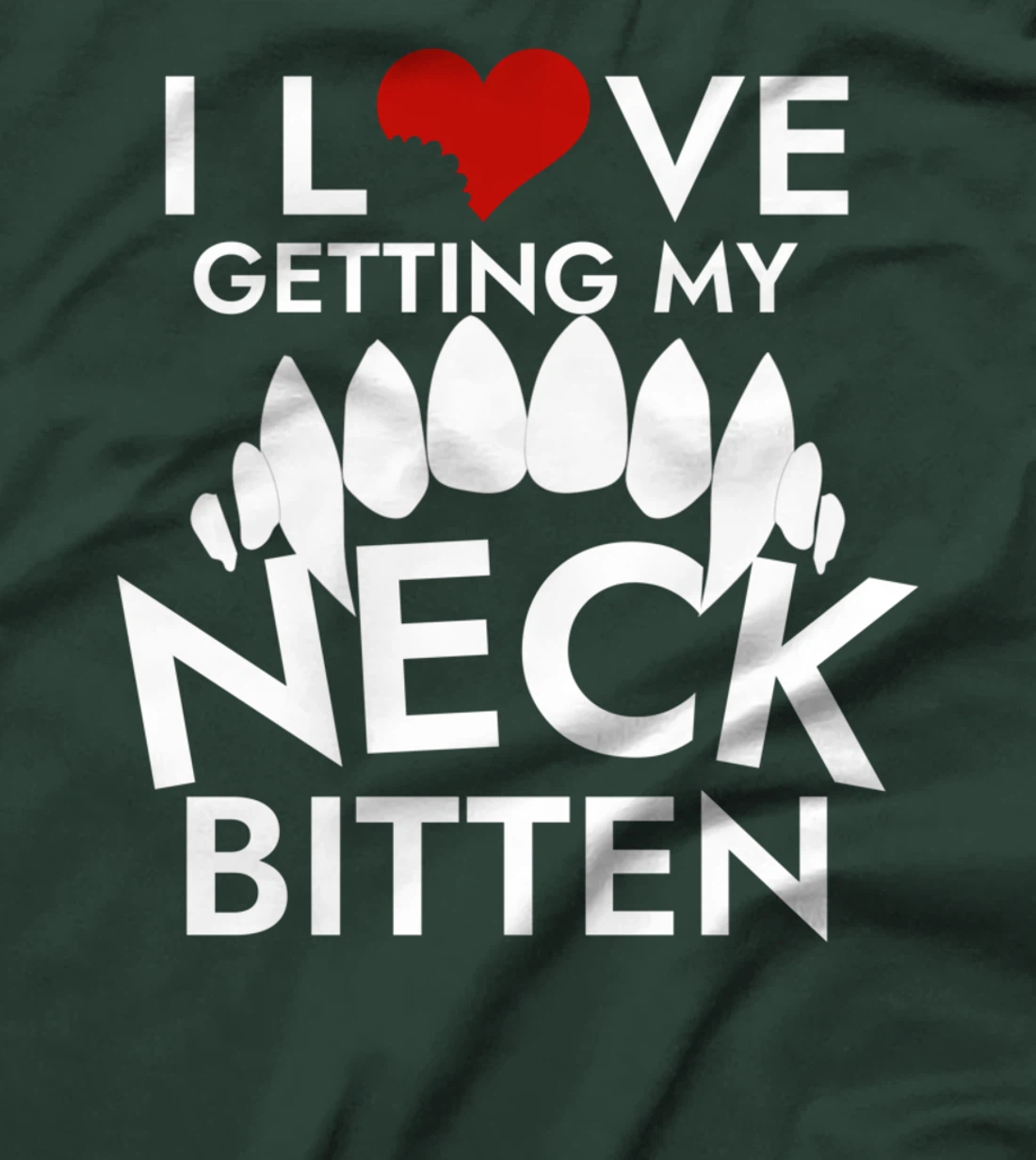 I Love Getting My Neck Bitten T-Shirt
