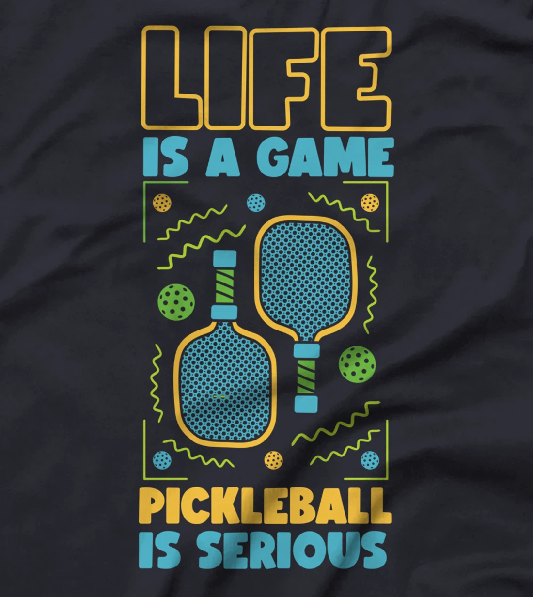 Pickleball Life Is A Game Pickleball Is Serious T-Shirt