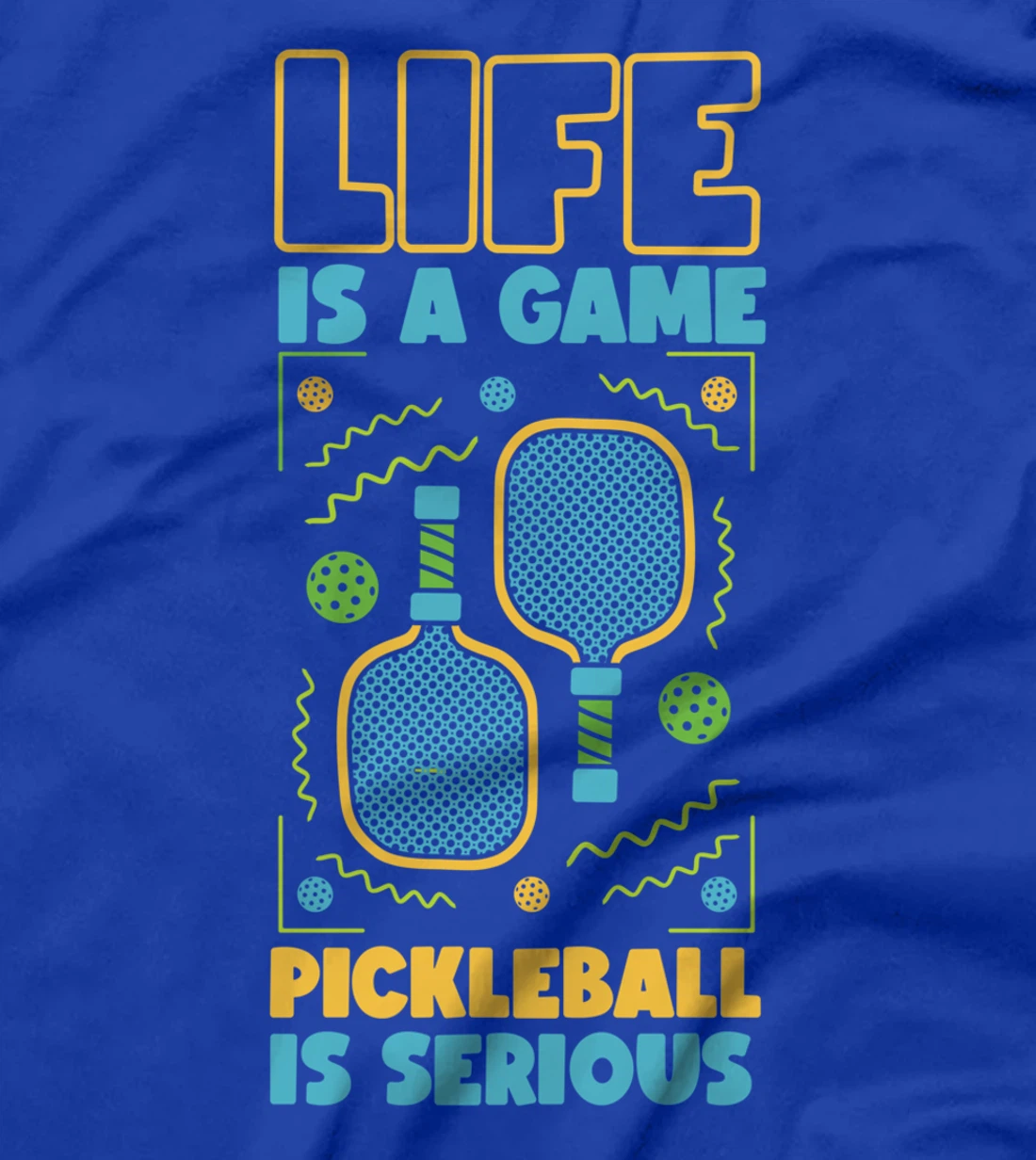 Pickleball Life Is A Game Pickleball Is Serious T-Shirt