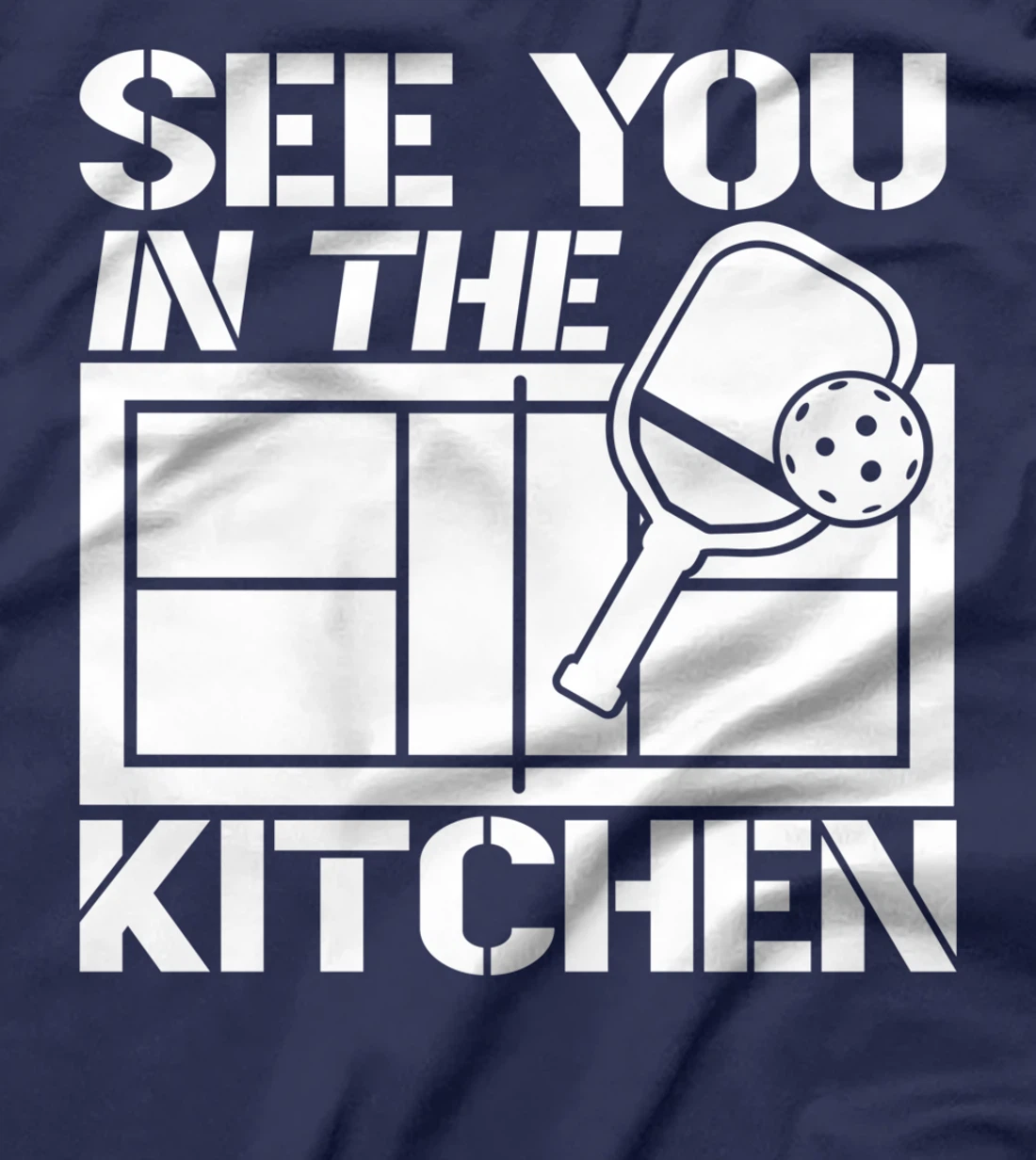 Pickleball See You In The Kitchen T-Shirt