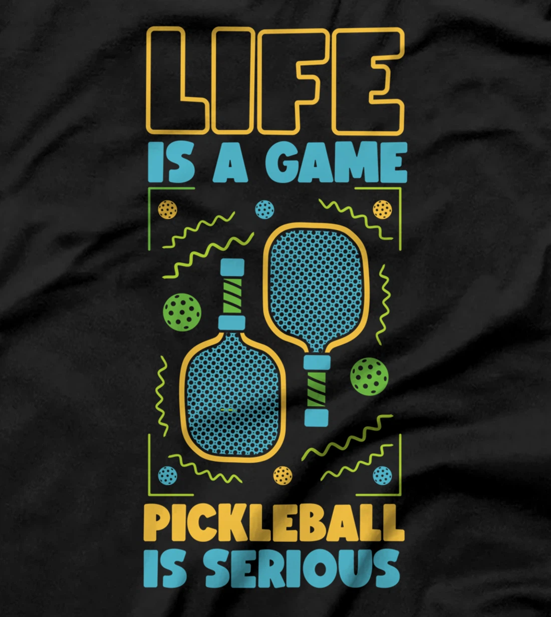 Pickleball Life Is A Game Pickleball Is Serious T-Shirt