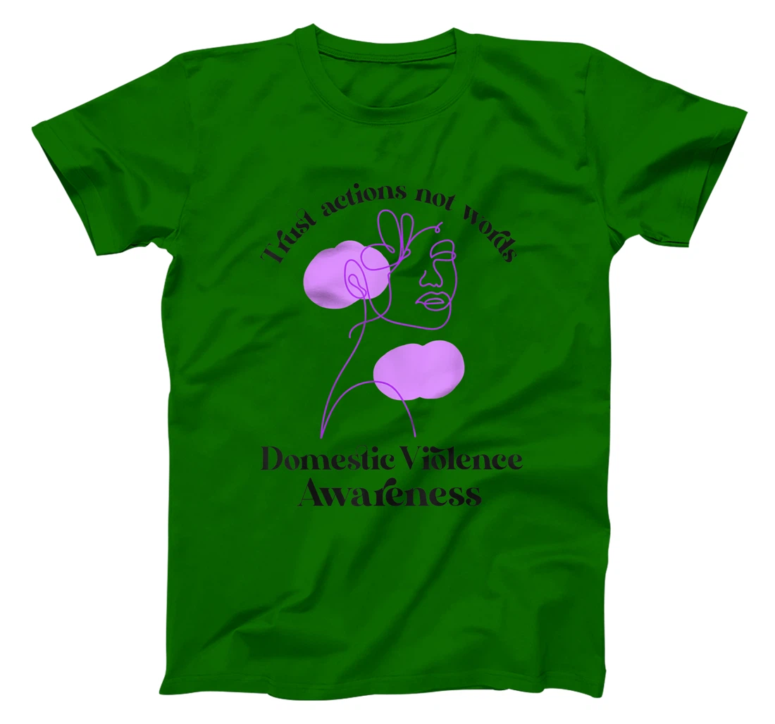 Trust actions not words Domestic Violence Awareness T-Shirt, Women T-Shirt