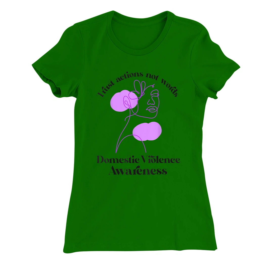 Trust actions not words Domestic Violence Awareness T-Shirt, Women T-Shirt